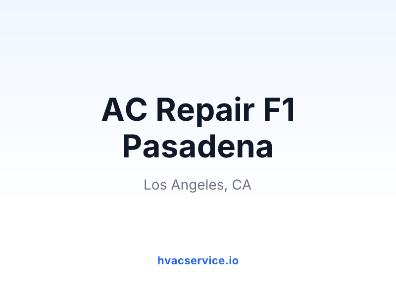 AC Repair F1 Pasadena