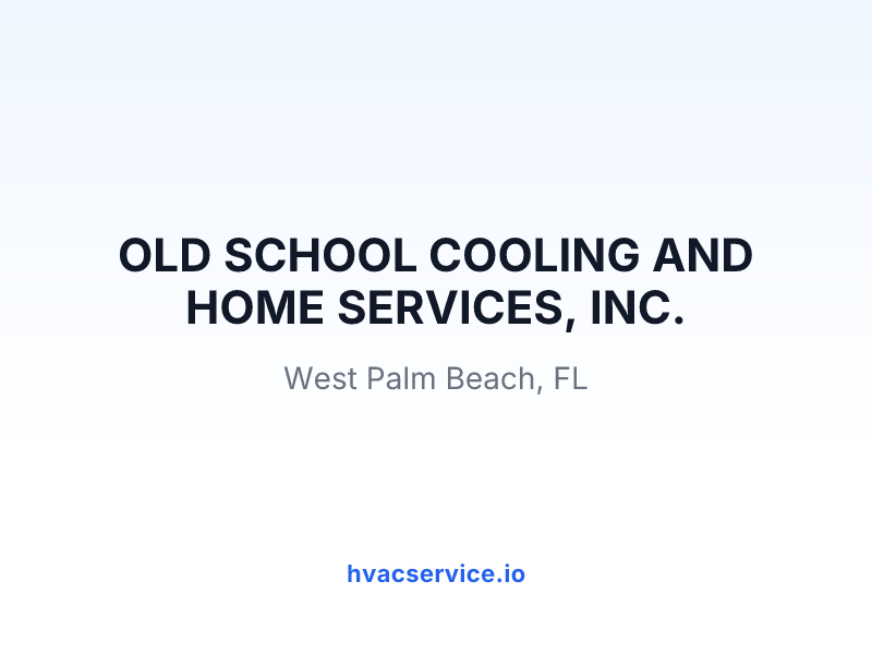 OLD SCHOOL COOLING AND HOME SERVICES, INC.