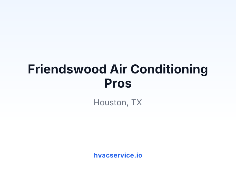 Friendswood Air Conditioning Pros