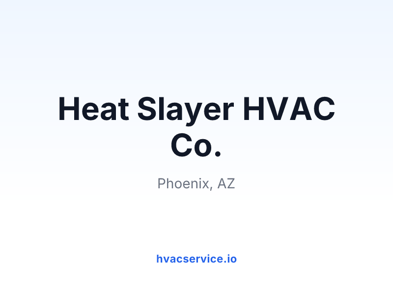 Heat Slayer HVAC Co.