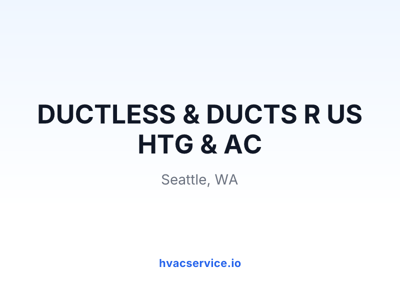 DUCTLESS & DUCTS R US HTG & AC