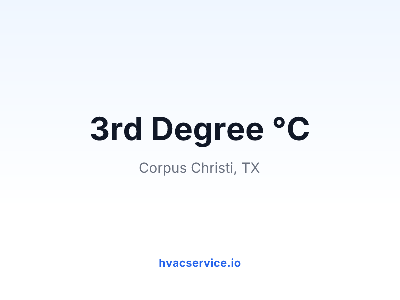 3rd Degree °C