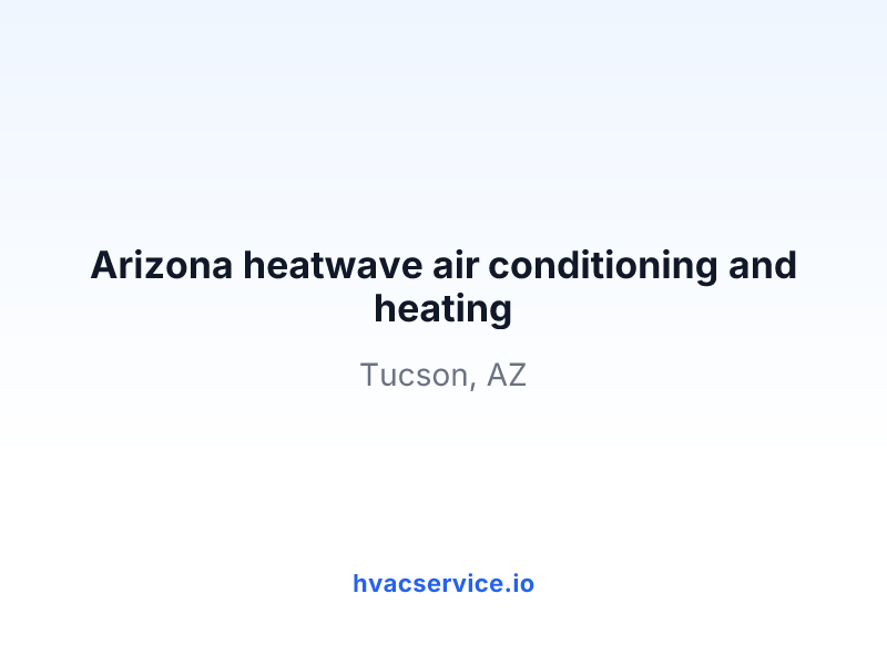 Arizona heatwave air conditioning and heating