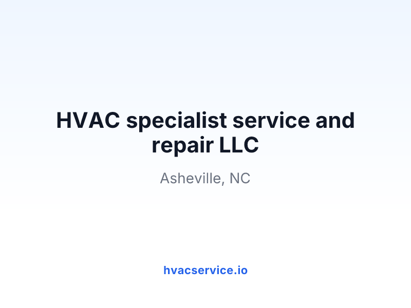 HVAC specialist service and repair LLC