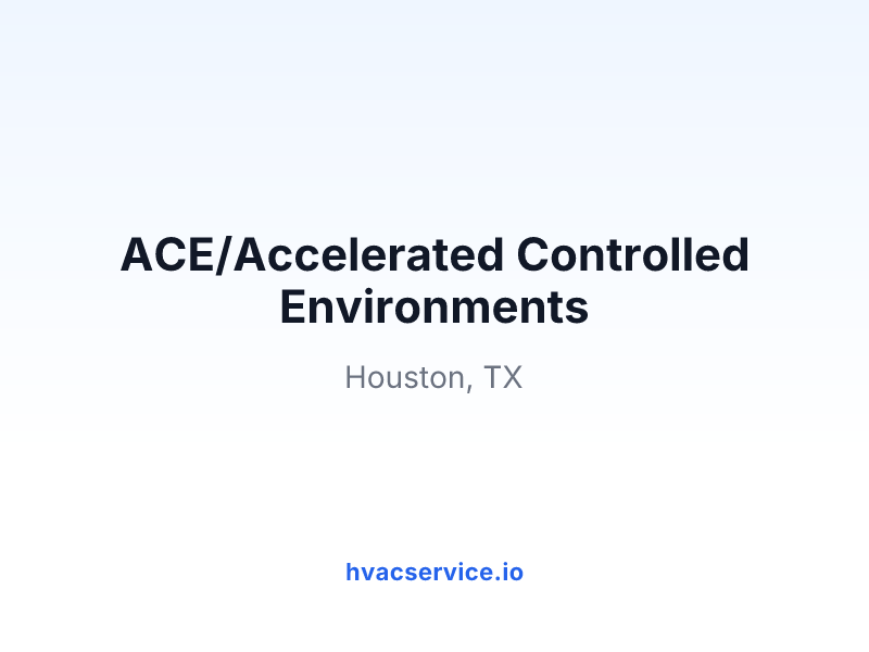 ACE/Accelerated Controlled Environments