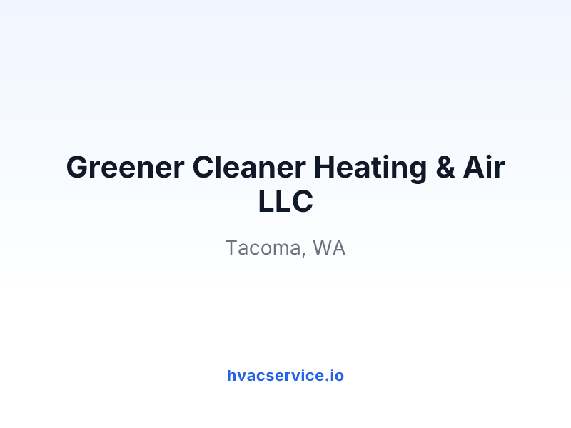 Greener Cleaner Heating & Air LLC