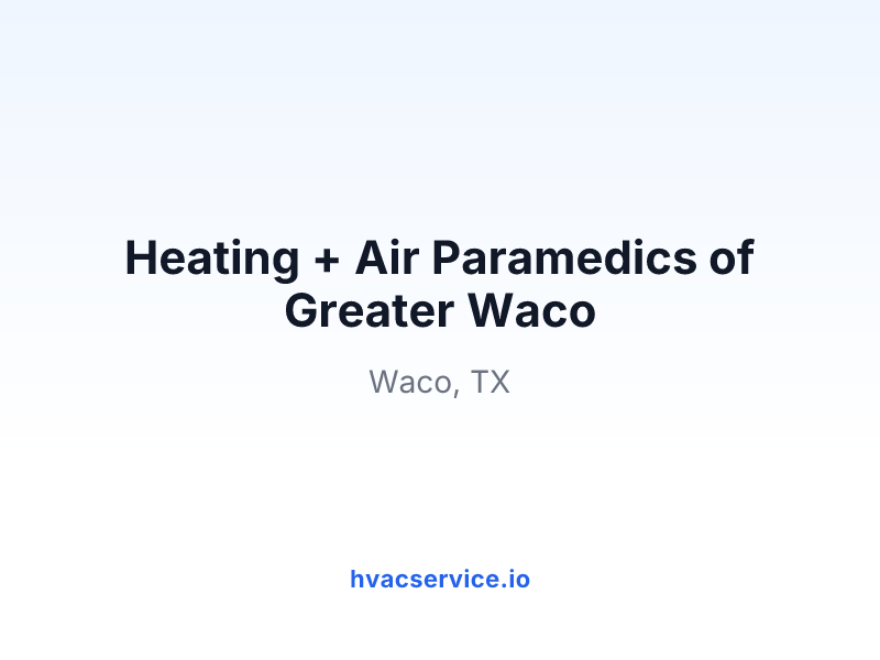 Heating + Air Paramedics of Greater Waco