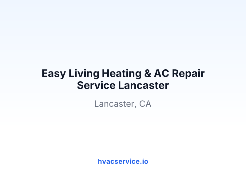 Easy Living Heating & AC Repair Service Lancaster
