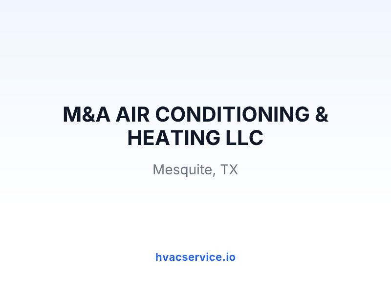 M&A AIR CONDITIONING & HEATING LLC