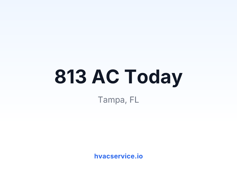 813 AC Today