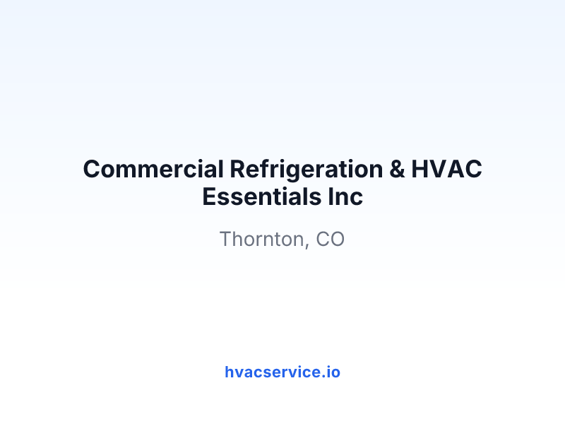 Commercial Refrigeration & HVAC Essentials Inc