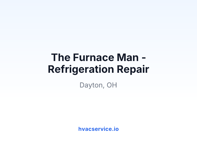 The Furnace Man - Refrigeration Repair