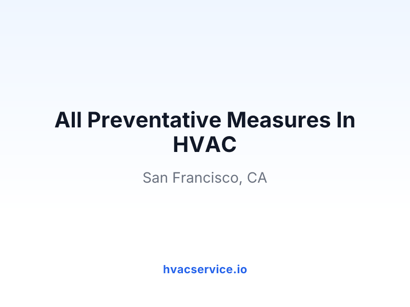 All Preventative Measures In HVAC
