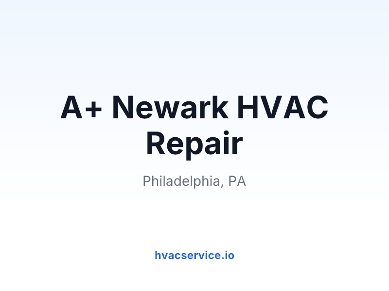 A+ Newark HVAC Repair